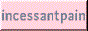 Web button for Incessant Pain